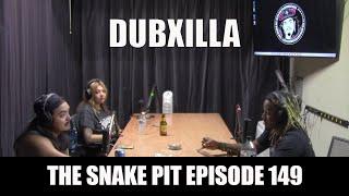 The Snake Pit Episode 149 w/ Dubxilla