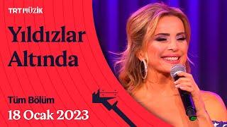  Ayşen Birgör ile Yıldızlar Altında | 18 Ocak 2023 | Tüm Bölüm #YıldızlarAltında