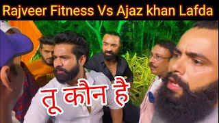 Rajveer Fitness series vs Ajaz khan Fight Aamne saamne @RajveerFitnessSeries @AjazKhanOfficial