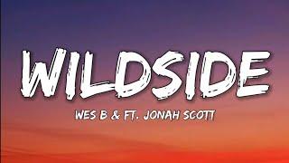 We$ B & Ft. Jonah Scott- Wildside (Lyrics Video)