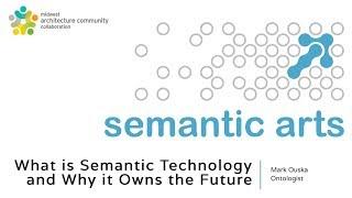 MACC 2019: What is Semantic Technology & Why it Owns the Future