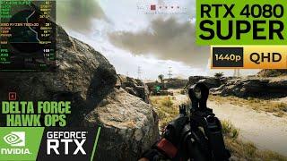 RTX 4080 SUPER | Ryzen 7800x3D - Delta Force Hawk Ops ( Ultimate Settings - 1440p )