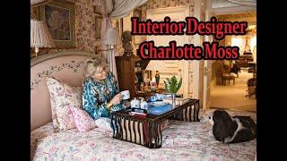 Interior Designer Charlotte Moss.