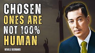 Chosen Ones Are Beyond Human:The Real Reason You Feel Different than Other People! - Neville Goddard