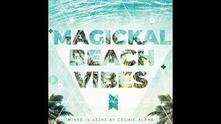 MAGICKAL BEACH VIBES 432Hz PROGRESSIVE VOCAL TRANCE  - C0SM1C 4LPH4