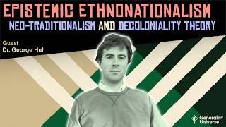 Are Neo-Traditionalism and Decoloniality Theory Alike? (Dr George Hull)