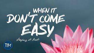 "When It Don't Come Easy" | Sleeping At Last