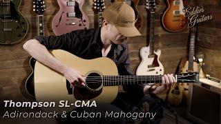 Preston Thompson SL-CMA - Adirondack Spruce & Cuban Mahogany