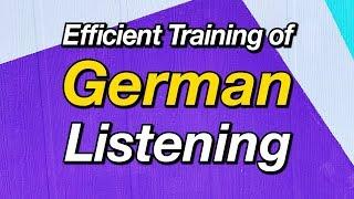 Efficient training of Spoken German listening