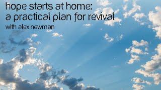 Hope Starts at Home: A Practical Plan for Revival, with Alex Newman