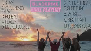 blackpink chill playlist ️ | for studying, relaxing...