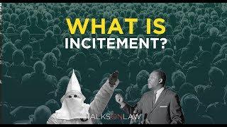 Prohibited Speech: What constitutes "INCITEMENT" under the law?