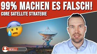 CORE SATELLITE STRATEGIE einfach erklärt | PFENNIGFABRIK