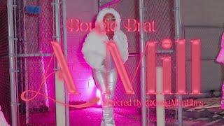 Bougie Brat- A Mill (Official Music Video)