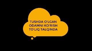 TUSHDA O'LGAN ODAMNI KO'RISH (TO'LIQ)