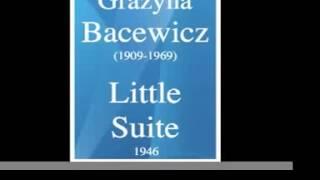 Grazyna Bacewicz (1909-1969) : Little Suite for chamber orchestra (1946)