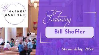 Why We Gather Together - Featuring Bill Shaffer