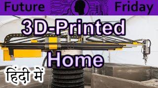 3D Printing Houses Explained In HINDI {Future Friday}