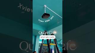 Setup Máy chiếu Xview Xf200 Ultra cho quán cafe, giải trí chill thay thế TV bấy lâu nay