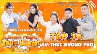 Chinh Phục Thực Khách 3 | Tập 18: Tất Diệu Hằng, Yến Nhi gây "CỒN CÀO" với 2 MÓN NGON ĐƯỜNG PHỐ