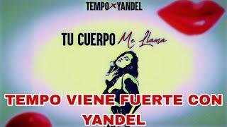 Tempo viene con una colaboración con Yandel