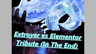 Extroyer vs Elementor Tribute In The End (Leer descripción)