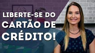 COMO PARAR DE USAR CARTÃO DE CRÉDITO