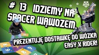 #13 IDZIEMY NA SPACER WĄWOZEM. PREZENTUJĘ DOSTAWKĘ DO WÓZKA EASY X RIDER!