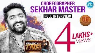 Sekhar Master Exclusive Interview || Frankly With TNR #69 | Talking Movies With iDream #434