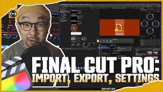 Final Cut Pro : import, export, & settings  the nai project™