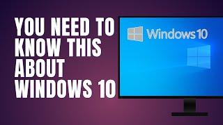 You Need To Know This About Windows 10