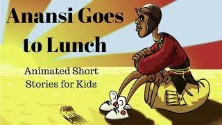 Anansi Goes to Lunch (Animated Stories for Kids)