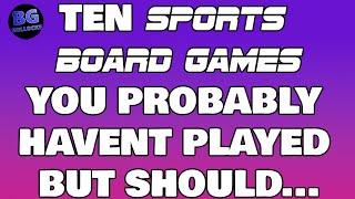 Ten Sports Board Games You Probably Haven't Played But Should...