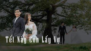 PHIM NGẮN TẾT NÀY CON LẤY VỢ - ANH CHUNG NGUYỄN