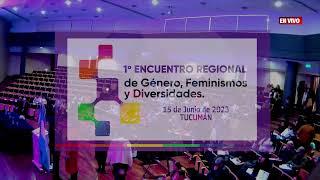 1er ENCUENTRO REGIONAL DE GÉNERO, FEMINISMOS Y DIVERSIDADES