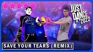 Save Your Tears (Remix) by The Weeknd & Ariana Grande - Just Dance 2022