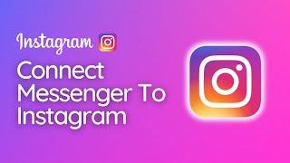 How To Connect Messenger To Instagram