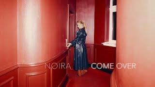 NOIRA - Come over (official music video)