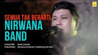 Nirwana Band - Semua Tak Berarti (Official Music Video)