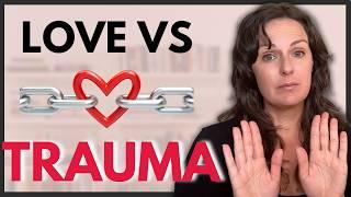 Trauma Bond vs Love (4 Signs)