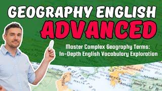 Master Complex Geography Terms: In-Depth English Vocabulary Exploration