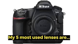 My 5 most used lenses for Nikon D850