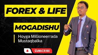 FOREX AND LIFE | HAGARLAAWE ACADEMY |MOGADISHU BOOTCAMP|