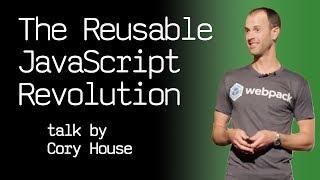 The Reusable JavaScript Revolution - talk by Cory House