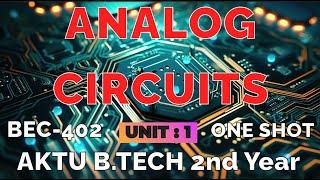 Analog Circuits (AC) Unit :- 1 One Shot Video AKTU BEC 402 EC and Allied Branches B.Tech 2nd Year
