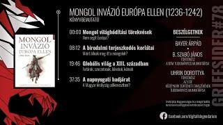 #78 - Mongol invázió Európa ellen - Dr. B. Szabó János, Dr. Uhrin Dorottya