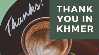 Thank You In Khmer