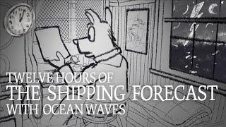 12 hour BBC Shipping Forecast  with ocean waves of white noise Adorable Animation