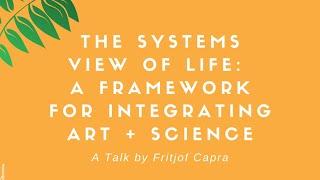 Fritjof Capra: The Systems View of Life with the Design Science Studio