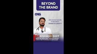 Why Dr. Rishabh Dixit Chose to Become a Diabetologist | Beyond The Brand Ep. 1